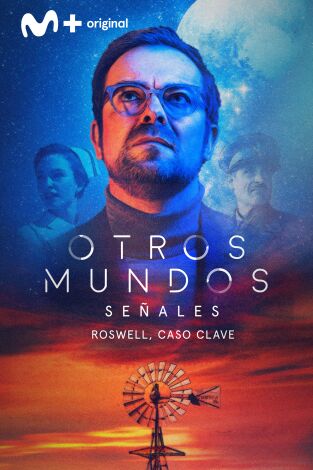 Otros Mundos: Señales: Señales. Roswell, caso clave Otros Mundos: Señales: Señales. Roswell, caso clave