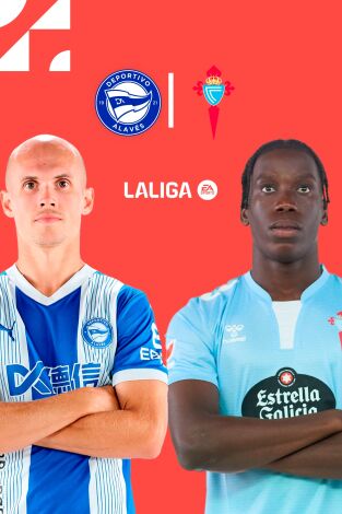 LALIGA EA SPORTS (T24/25): Alavés - Celta LALIGA EA SPORTS (T24/25): Alavés - Celta