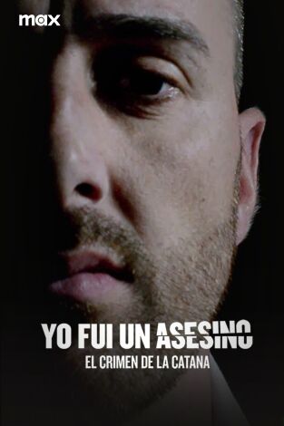 Yo fui un asesino: el crimen de la catana Yo fui un asesino: el crimen de la catana
