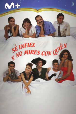 Sé infiel y no mires con quién Sé infiel y no mires con quién
