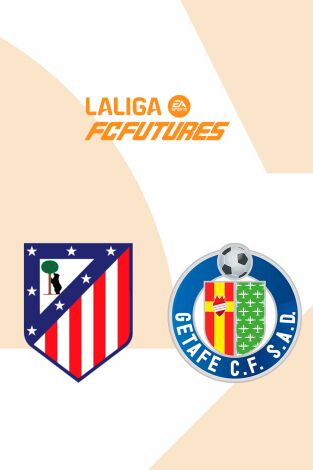 Torneo Nacional Ascale LaLiga FC Futures (T2025): Atlético de Madrid - Getafe Torneo Nacional Ascale LaLiga FC Futures (T2025): Atlético de Madrid - Getafe