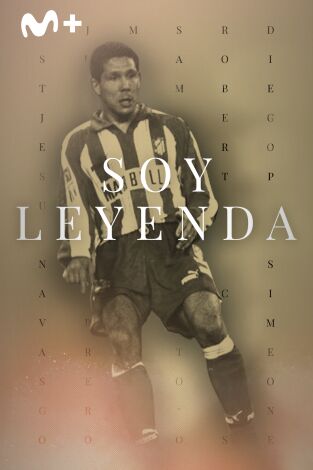 Soy Leyenda (T1): El Cholo Simeone Soy Leyenda (T1): El Cholo Simeone