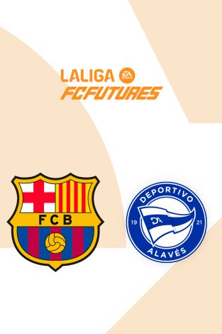 Torneo Nacional Ascale LaLiga FC Futures (T2025): Barcelona - Alavés