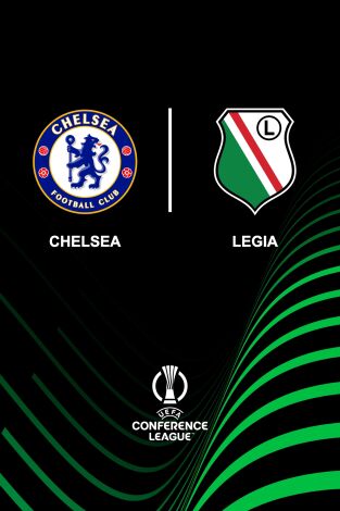 UEFA Conference League (T24/25): Chelsea - Legia Varsovia