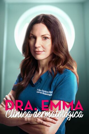 Dr. Emma: clínica dermatológica: Episodio 6 Dr. Emma: clínica dermatológica: Episodio 6