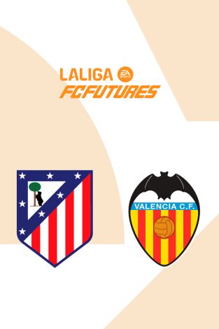 Torneo Nacional Ascale LaLiga FC Futures (T2025): Atlético de Madrid - Valencia Torneo Nacional Ascale LaLiga FC Futures (T2025): Atlético de Madrid - Valencia