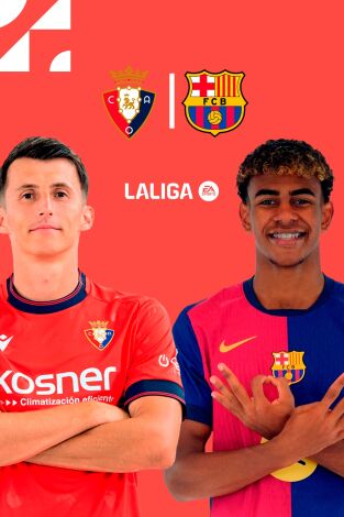 LALIGA EA SPORTS (T24/25): Osasuna - Barcelona LALIGA EA SPORTS (T24/25): Osasuna - Barcelona