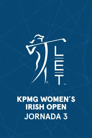 Ladies European Tour (T2025): KPMG Women's Irish Open. Jornada 3 Ladies European Tour (T2025): KPMG Women's Irish Open. Jornada 3
