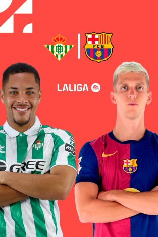 LALIGA EA SPORTS (T24/25): Betis - Barcelona LALIGA EA SPORTS (T24/25): Betis - Barcelona