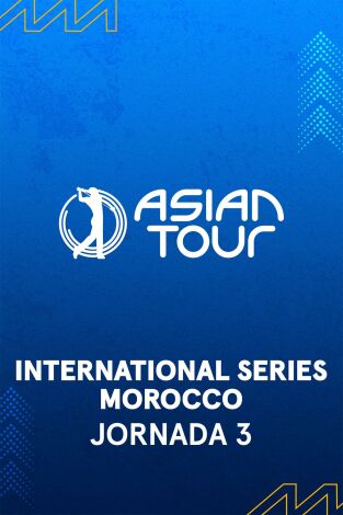 Asian Tour (T2025): International Series Morocco (VO) Jornada 3