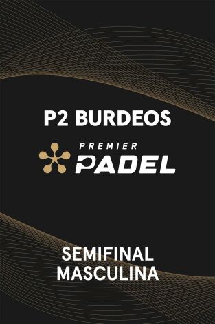 Premier Padel. Burdeos (T2025): Tello/Di Nenno - Chingotto/Galán