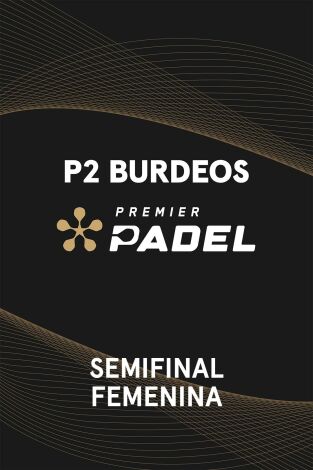 Premier Padel. Burdeos (T2025): Fernández/González - Caldera/Goenaga