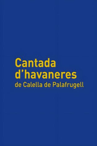 58a Cantada d'havaneres a Calella de Palafrugell 58a Cantada d'havaneres a Calella de Palafrugell