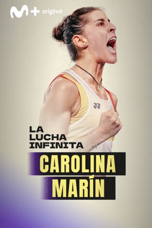 Carolina Marín: la lucha infinita Carolina Marín: la lucha infinita