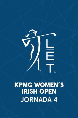 Ladies European Tour (T2025): KPMG Women's Irish Open. Jornada 4 Ladies European Tour (T2025): KPMG Women's Irish Open. Jornada 4