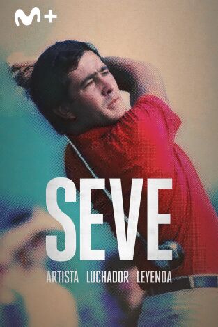 Seve: artista, luchador, leyenda Seve: artista, luchador, leyenda