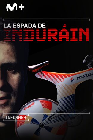 Informe Plus+. La Espada de Induráin Informe Plus+. La Espada de Induráin