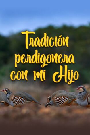 Tradición perdigonera con mi hijo Tradición perdigonera con mi hijo
