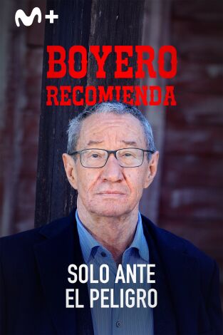 Boyero recomienda: Boyero recomienda "Solo ante el peligro" Boyero recomienda: Boyero recomienda "Solo ante el peligro"