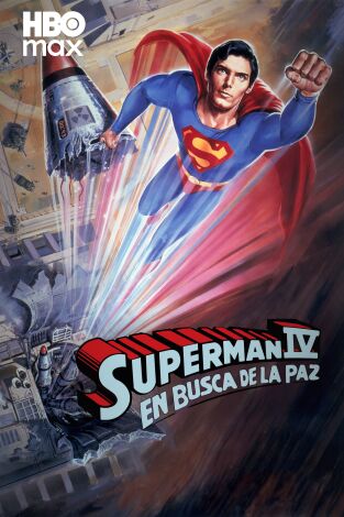 Superman IV: En busca de la paz Superman IV: En busca de la paz