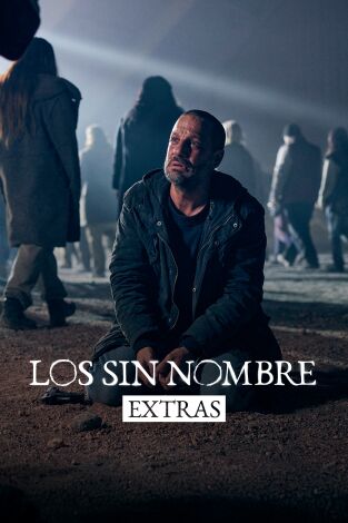 Los sin nombre (Extras) (T1): Ep.6 Un rodaje complejo Los sin nombre (Extras) (T1): Ep.6 Un rodaje complejo