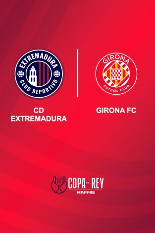 Copa del Rey (T24/25): CD Extremadura - Girona Copa del Rey (T24/25): CD Extremadura - Girona