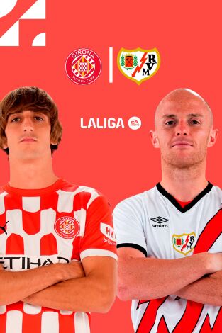 LALIGA EA SPORTS (T24/25): Girona - Rayo LALIGA EA SPORTS (T24/25): Girona - Rayo