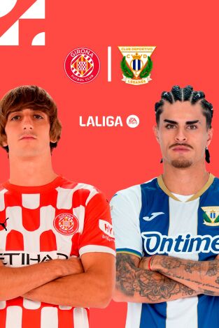 LALIGA EA SPORTS (T24/25): Girona - Leganés LALIGA EA SPORTS (T24/25): Girona - Leganés