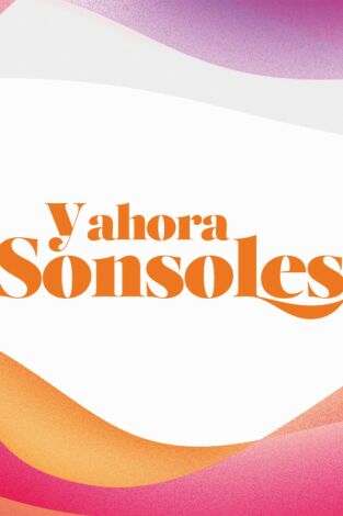 Y ahora, Sonsoles: Episodio 233 Y ahora, Sonsoles: Episodio 233