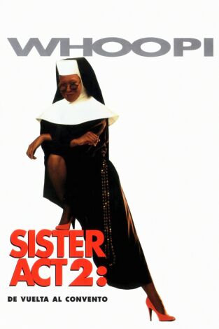 Sister Act 2: De vuelta al convento Sister Act 2: De vuelta al convento