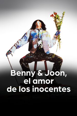 Benny y Joon, el amor de los inocentes Benny y Joon, el amor de los inocentes