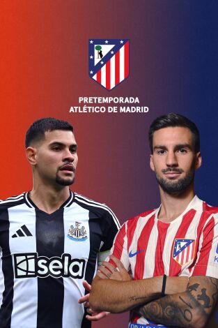Amistosos At. Madrid (T2025): Newcastle - At Madrid Amistosos At. Madrid (T2025): Newcastle - At Madrid