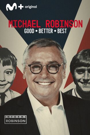 Informe Robinson (T13): Michael Robinson. Good, Better, Best
