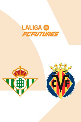 Torneo Nacional Ascale LaLiga FC Futures (T2025): Real Betis - Villarreal