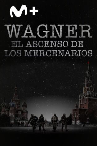 Wagner: el ascenso de los mercenarios: Episodio 1 Wagner: el ascenso de los mercenarios: Episodio 1