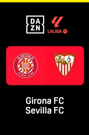 LALIGA EA SPORTS (T25/26): Girona - Sevilla LALIGA EA SPORTS (T25/26): Girona - Sevilla