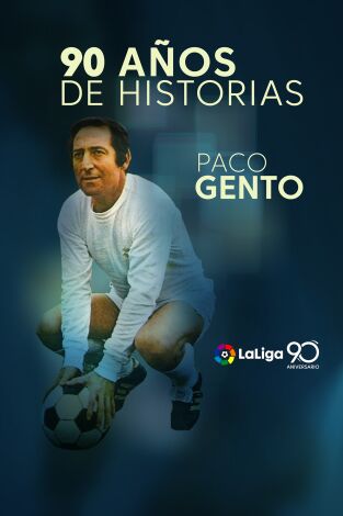 90 años de historias (T2019): Paco Gento 90 años de historias (T2019): Paco Gento