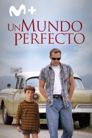 Un mundo perfecto Un mundo perfecto