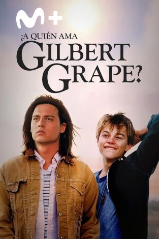 ¿A quién ama Gilbert Grape? ¿A quién ama Gilbert Grape?