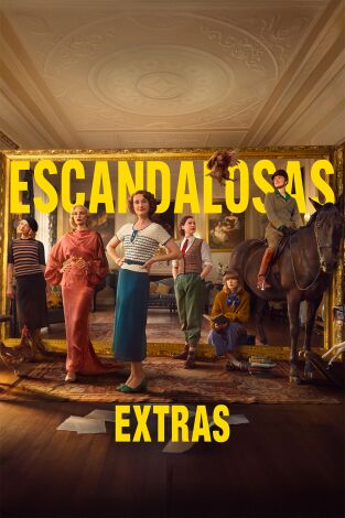 Escandalosas (Extras) (T1): Ep.1 Las aristocráticas hermanas Mitford Escandalosas (Extras) (T1): Ep.1 Las aristocráticas hermanas Mitford