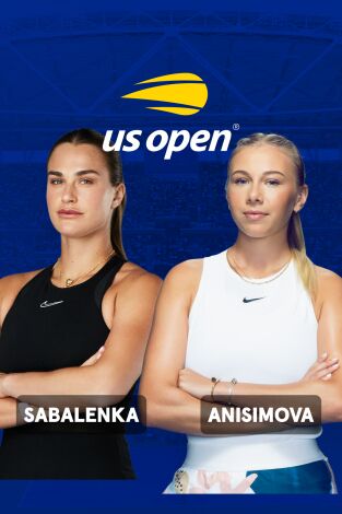 US Open (T2025): Sabalenka - Anisimova US Open (T2025): Sabalenka - Anisimova