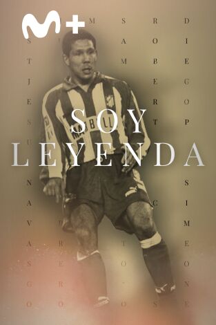 Soy Leyenda (T1): El Cholo Simeone Soy Leyenda (T1): El Cholo Simeone