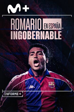 Informe Plus+. Romario en España Informe Plus+. Romario en España