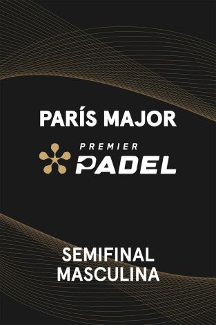 Premier Padel. París (T2025): Coello/Tapia - Stupaczuk/Lebrón