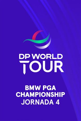 DP World Tour (T24/25): BMW PGA Championship (World Feed) Jornada 4. Parte 2