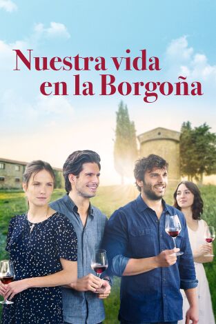 Nuestra vida en la Borgoña Nuestra vida en la Borgoña