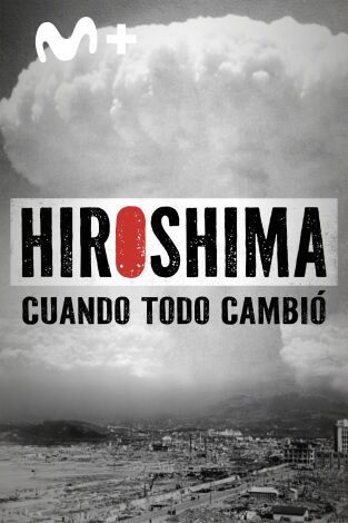 Hiroshima. Cuando todo cambió: Episodio 2