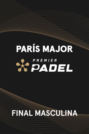 Premier Padel. París (T2025): Coello/Tapia - Galán/Chingotto