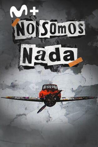 No somos nada No somos nada