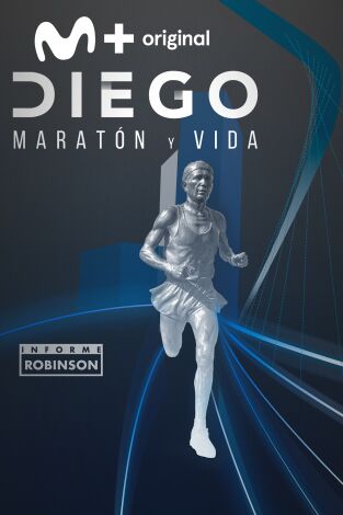Informe Robinson (T13): Diego, maratón y vida Informe Robinson (T13): Diego, maratón y vida